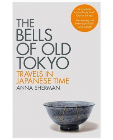 BELLS OF OLD TOKYO: TRAVELS IN JAPANESE TIME
