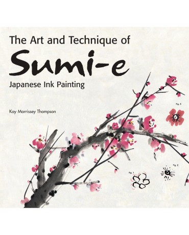 ART AND TECHNIQUE OF SUMI-E JAPANESE INK PAINTING