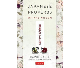 JAPANESE PROVERBS: WIT AND WISDOM