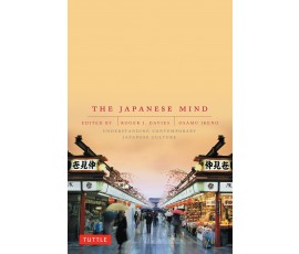 THE JAPANESE MIND: UNDERSTANDING CONTEMPORARY JAPANESE CULTURE