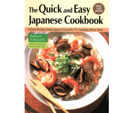 QUICK AND EASY JAPANESE COOKBOOK THE: GREAT RECIPES FROM JAPAN'S FAVORITE TV COOKING SHOW HOST / KATSUYO KOBAYASHI