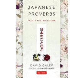 JAPANESE PROVERBS: WIT AND WISDOM