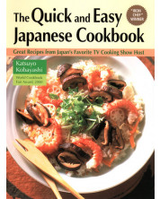 QUICK AND EASY JAPANESE COOKBOOK THE: GREAT RECIPES FROM JAPAN'S FAVORITE TV COOKING SHOW HOST / KATSUYO KOBAYASHI